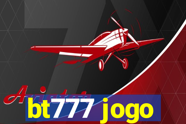 bt777 jogo